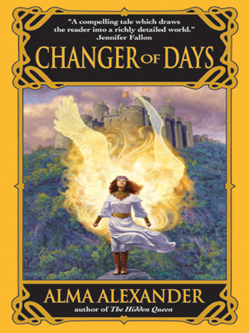 Title details for Changer of Days by Alma Alexander - Available